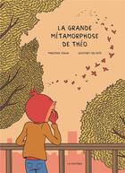 Couverture du livre « La grande métamorphose de Théo » de Marzena Sowa et Geoffrey Delinte aux éditions La Pasteque