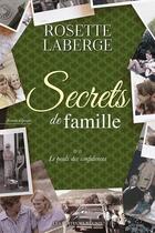 Couverture du livre « Secrets de famille Tome 2 : Le poids des confidences » de Rosette Laberge aux éditions Les Editeurs Reunis
