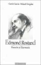 Couverture du livre « Edmond rostand : panache et tourments » de Carole Garcia aux éditions Harriet