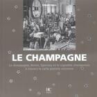 Couverture du livre « Le champagne ; Reims, Epernay et le vignoble champenois à travers la carte postale ancienne » de Gilbert Delos aux éditions Herve Chopin