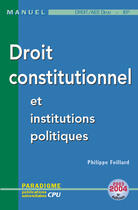 Couverture du livre « DROIT CONTITUTIONNEL ET INSTITUTIONS POLITIQUES ; droit/aes, deug, iep » de Philippe Foillard aux éditions Paradigme Cpu