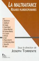 Couverture du livre « La maltraitance - regards pluridisciplinaires » de Joseph Torrente aux éditions Desclee De Brouwer