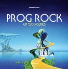 Couverture du livre « Prog rock en 150 figures » de Dominique Dupuis aux éditions Le Layeur