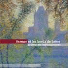 Couverture du livre « Vernon et les bords de Seine au temps des impressionnistes » de  aux éditions Point De Vues