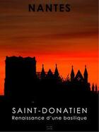 Couverture du livre « Nantes Saint Donatien renaissance d'une basilique » de Stephane Haugommard et Jacques Dabreteau aux éditions Coiffard