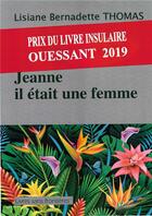 Couverture du livre « Jeanne il était une femme » de Bernadette Thomas aux éditions Livres Sans Frontieres