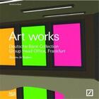 Couverture du livre « Art works ; Deutsche bank collection Frankfurt » de Deutsche Bank aux éditions Hatje Cantz