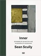 Couverture du livre « Sean Scully ; inner, gesammelte schriften und ausgewahlte interviews » de Grovier Kelly et Sean Scully aux éditions Hatje Cantz