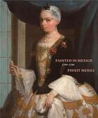 Couverture du livre « Painted in mexico, 1700-1790 » de Katzew Ilona aux éditions Prestel