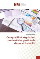 Couverture du livre « Comptabilite, regulation prudentielle, gestion de risque et instabilit » de Yagoubi Slaheddine aux éditions Editions Universitaires Europeennes