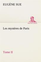 Couverture du livre « Les mysteres de paris, tome ii » de Eugene Sue aux éditions Tredition