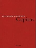 Couverture du livre « Alejandra figueroa capitus » de  aux éditions Steidl