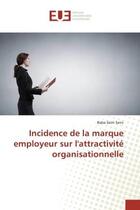 Couverture du livre « Incidence de la marque employeur sur l'attractivité organisationnelle » de Baba Seini Seini aux éditions Editions Universitaires Europeennes