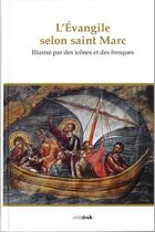 Couverture du livre « L'Evangile selon saint Marc ; » de Michel Quenot aux éditions Orthdruk