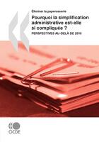 Couverture du livre « Éliminer la paperasserie ; pourquoi la simplification administrative est-elle si difficile ? » de  aux éditions Oecd