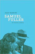 Couverture du livre « Samuel Fuller, un homme à fables » de Jean Narboni aux éditions Capricci