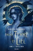 Couverture du livre « Entre terre et ciel Tome 1 : soleil noir » de Rebecca Roanhorse aux éditions Bragelonne