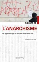 Couverture du livre « Figures de... : L'anarchisme : Femmes et hommes de liberté » de Philippe Pelletier aux éditions Le Cavalier Bleu