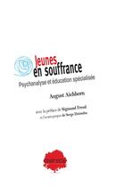 Couverture du livre « Jeunes en souffrance : psychanalyse et éducation spécialisée » de August Aichhorn aux éditions Champ Social