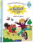 Couverture du livre « Les héros du CP ; super débutant - vive le vélo ! » de Joelle Dreidemy et Marie-Desiree Martins aux éditions Auzou