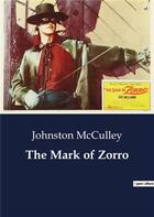 Couverture du livre « The Mark of Zorro » de Johnston Mcculley aux éditions Culturea