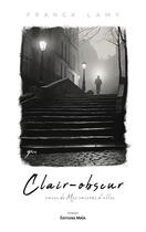 Couverture du livre « Clair-obscur suivi de Mes saisons d'elles » de Franck Lamy aux éditions Editions Maia