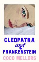 Couverture du livre « CLEOPATRA AND FRANKENSTEIN » de Coco Mellors aux éditions Fourth Estate