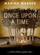 Couverture du livre « Once Upon a Time: A Short History of Fairy Tale » de Marina Warner aux éditions Oup Oxford
