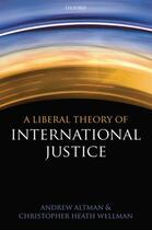 Couverture du livre « A Liberal Theory of International Justice » de Wellman Christopher Heath aux éditions Oup Oxford