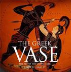 Couverture du livre « The greek vase - the art of the storyteller » de Oakley John aux éditions British Museum