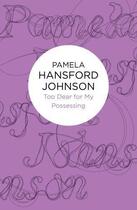 Couverture du livre « Too Dear for my Possessing » de Johnson Pamela Hansford aux éditions Macmillan Bello Digital