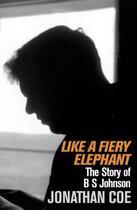 Couverture du livre « Like a Fiery Elephant » de Jonathan Coe aux éditions Pan Macmillan