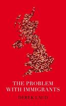 Couverture du livre « The Problem With Immigrants » de Laud Derek aux éditions Biteback Publishing