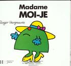 Couverture du livre « Madame Moi-je » de Roger Hargreaves aux éditions Le Livre De Poche Jeunesse