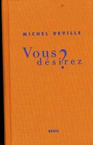 Couverture du livre « Vous désirez ? » de Michel Deville aux éditions Seuil