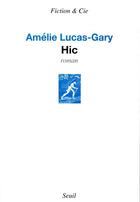 Couverture du livre « Hic » de Amelie Lucas-Gary aux éditions Seuil