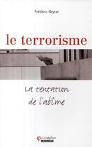 Couverture du livre « Le terrorisme ; la tentation de l'abîme » de Frederic Neyrat aux éditions Larousse