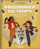 Couverture du livre « Timeline : prisonnier du temps » de Antoine Ronzon et Pascal Prevot aux éditions Larousse