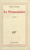 Couverture du livre « Le promontoire » de Henri Thomas aux éditions Gallimard