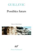 Couverture du livre « Possibles futurs » de Eugene Guillevic aux éditions Gallimard