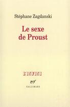 Couverture du livre « Le sexe de proust » de Stéphane Zagdanski aux éditions Gallimard