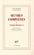 Couverture du livre « Oeuvres complètes t.5 ; critique littéraire t.2 » de Jean Paulhan aux éditions Gallimard
