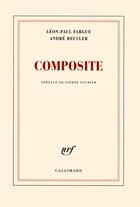 Couverture du livre « Composite » de Andre Beucler et Leon-Paul Fargue aux éditions Gallimard