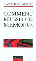 Couverture du livre « Comment Reussir Un Memoire » de Jean-Pierre Fragniere aux éditions Dunod