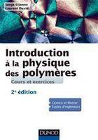 Couverture du livre « Introduction à la physique des polymères (2e édition) » de Etienne et David aux éditions Dunod