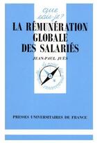 Couverture du livre « Remuneration globale des salaries qsj 2932 » de Jues J.P aux éditions Que Sais-je ?
