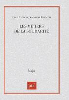 Couverture du livre « Les métiers de la solidarité » de Patricia Edel et Francois Vacherat aux éditions Belin Education