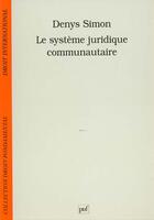 Couverture du livre « Systeme juridique communautaire (le) » de Dominique Simon aux éditions Puf