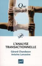 Couverture du livre « L'analyse transactionnelle » de Gerard Chandezon et Antoine Lancestre aux éditions Que Sais-je ?