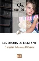 Couverture du livre « Les droits de l'enfant (9e édition) » de Francoise Dekeuwer-Defossez aux éditions Que Sais-je ?